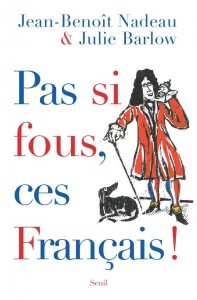 Pas si fous, ces Français! Pas si fous, ces Français!